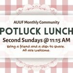 Community Potluck Lunch- 2nd Sundays after service